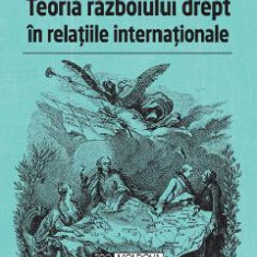 Teoria razboiului drept in relatiile internationale - Roxana-Alexandra Costinescu