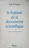 La Logique de la D&eacute;couverte Scientifique - Karl Popper, Payot 1973, Franceza, Filosofie, Stiinta