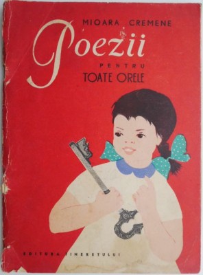 Poezii pentru toate orele &amp;ndash; Mioara Cremene (coperta putin uzata) foto