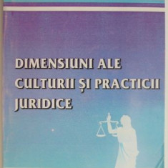 Dimensiuni ale culturii si practicii juridice – Vladimir Hanga, Martian Iovan, Adrian Craciunescu