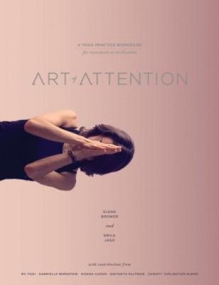 Art of Attention: A Yoga Practice Workbook for Movement as Meditation foto
