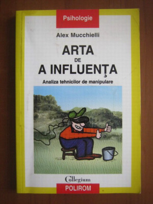 Alex Mucchielli - Arta de a influența. Analiza tehnicilor de manipulare foto