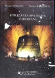 UTILIZAREA SPATIILOR SUBTERANE-MIRCEA GEORGESCU, DANIELA IONELA CIOLEA-271340