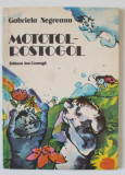 AVENTURILE LUI MOTOTOL - ROSTOGOL LA PRIMA LUI IESIRE DIN OCOL ( ROMAN IN PROZOVERSURI ) de GABRIELA NEGREANU , ilustratii de STEFAN DAMO , 1981