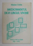 MEDICAMENTUL DE -A LUNGUL VREMII de MARTIAN COTRAU , 1995 , DEDICATIE *