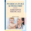 Puericultura si pediatrie asistenti medicali, Editia a II-a, Mihaela Vasile, Medicina, 2012, 336 pagini