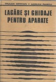 Lagare si Ghidaje pentru Aparate - Traian Demian, Editura Academiei 1980, Carte Veche Romaneasca