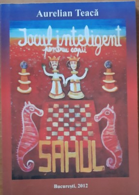 JOCUL INTELIGENT PENTRU COPII SAHUL - AURELIAN TEACA foto