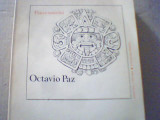 Octavio Paz - PIATRA SOARELUI ( 1983, editura Univers, colectia &quot; Poesis &quot; )