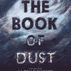 The Book of Dust: La Belle Sauvage (Book of Dust, Volume 1)