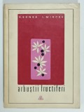 ARBUSTII FRUCTIFERI de V. SONEA si I. MIRCEA , ANII &#039;60