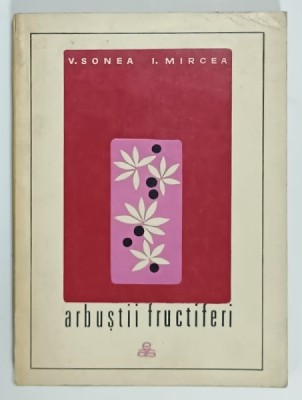ARBUSTII FRUCTIFERI de V. SONEA si I. MIRCEA , ANII &amp;#039;60 foto
