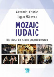 Cumpara ieftin Mozaic iudaic. File alese din istoria poporului evreu