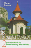 Vetre m&acirc;năstireşti din Transilvania şi Maramureş (Vol. II) - Paperback brosat - Răzvan Bucuroiu - Lumea credinţei