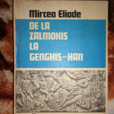 De la Zalmoxis la Genghis- Han - Mircea Eliade an 1980,254pagini