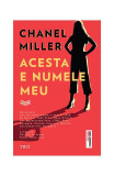 Acesta e numele meu - Paperback brosat - Chanel Miller - Trei, 2021