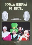 Școala Ieșeană de Teatru - Anca Maria Rusu, Artes, 2010, 368 pagini, Carte de Teatru &icirc;n Rom&acirc;nă