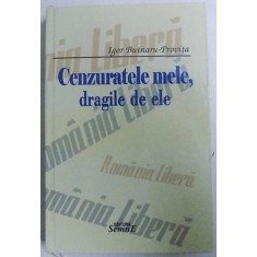 CENZURATELE MELE , DRAGILE DE ELE de IGOR BUTNARU - PROVITA , 2012