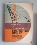 D. Teodorescu - Utilajul si tehnologia constructiilor metalice