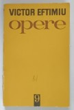 OPERE , NUVELE , SCHITE , POVESTIRI de VICTOR EFTIMIU , 1981