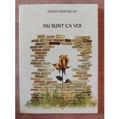 Nu sunt ca voi- Doina Damascan