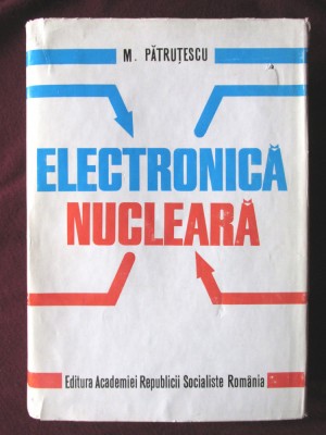 &amp;quot;ELECTRONICA NUCLEARA&amp;quot;, M. Patrutescu, 1972 foto