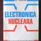 &quot;ELECTRONICA NUCLEARA&quot;, M. Patrutescu, 1972