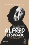 Cele douasprezece vieti ale lui Alfred Hitchcock - Edward White