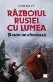 Războiul Rusiei cu lumea şi cum ne afectează - Paperback brosat - Niculescu