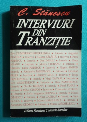 Constantin Stanescu &amp;ndash; Interviuri din tranzitie ( Dan Desliu Fanus Neagu Octavian Paler Mircea Dinescu Nina Cassian Geo Dumitrescu ) foto
