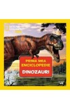Prima mea enciclopedie: Dinozauri. National Geographic