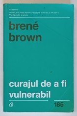 CURAJUL DE A FI VULNERABIL de BRENE BROWN , 2016 *MINIMA UZURA foto