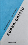Super-critic - Paperback brosat - Peter Eisenman, Rem Koolhaas - Pro Cultura