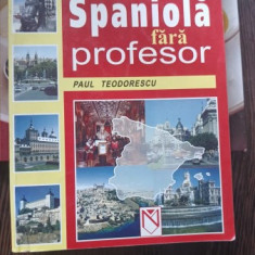 LIMBA SPANIOLA FARA PROFESOR - PAUL TEODORESCU