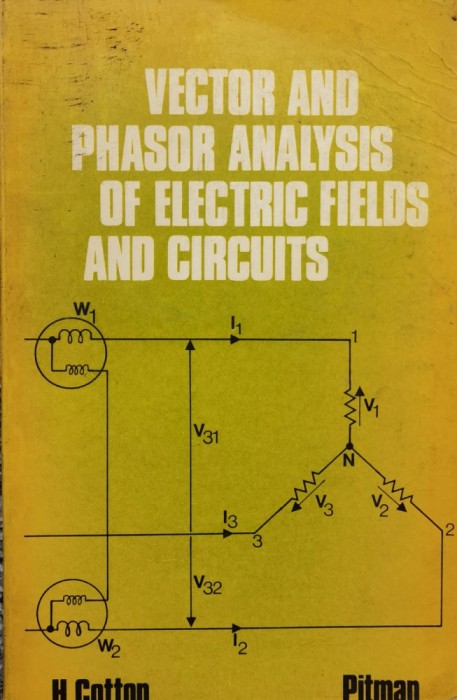 Vector And Phasor Analysis Of Electric Fields And Circuits - H. Cotton ,558442