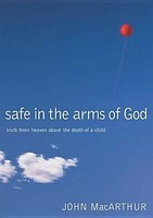 Safe in the Arms of God: Truth from Heaven about the Death of a Child foto