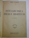 INTOARCEREA FIULUI RISIPITOR roman(1941) - RADU TUDORAN