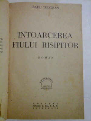 INTOARCEREA FIULUI RISIPITOR roman(1941) - RADU TUDORAN foto