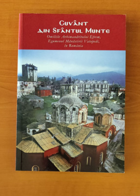 Cuv&amp;acirc;nt din Sf&amp;acirc;ntul Munte - Omiliile arhimandritului Efrem (m&amp;acirc;n. Vatoped - Athos) foto