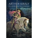 Arthur kir&aacute;ly &eacute;s a Kerekasztal lovagjai - Roger Lancelyn Greeen
