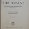 THE TITANS - A THREE - GENERATION BIOGRAPHY OF THE DUMAS by ANDRE MAUROIS , 1957