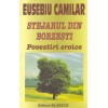 Stejarul din Borzesti - Eusebiu Camilar, Povestiri Eroice, 279 pagini, Blassco 2006, Roman