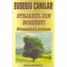 Eusebiu Camilar - Stejarul din Borzesti. Povestiri eroice - 134877