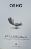 Gasca este afara. Zen-ul nu poate fi studiat. Zen-ul trebuie trait - Osho