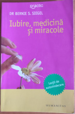 Iubire, medicina si miracole. Lectii de autovindecare... /dr. Bernie S. Siegel foto