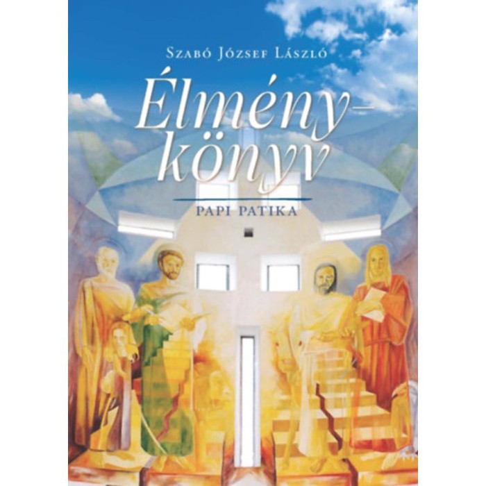 &Eacute;lm&eacute;nyk&ouml;nyv - Papi patika - Szab&oacute; J&oacute;zsef L&aacute;szl&oacute;