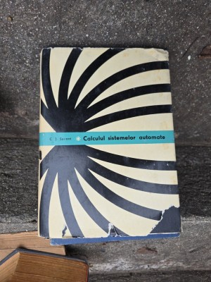 Calculul sistemelor automate - C. J. Savant foto