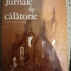GUSTAVE FLAUBERT - JURNALE DE CALATORIE (1985, Ed. cartonata)
