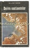 Deriva Continentelor - D.H. Tarling, M.P. Tarling - Stiintifica 1978 - Carte Romana: Geologie, Continente