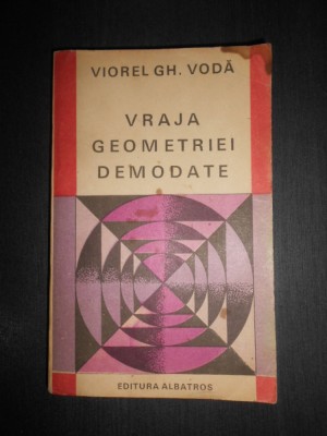 Viorel Gh. Voda - Vraja geometriei demodate foto